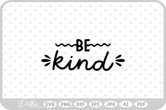 Be Kind Quote SVG PNG DXF – A Designer’s Real-World Review