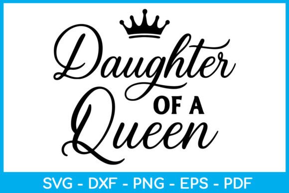 Daughter of a Queen Quote SVG PNG Review: A Royal Embroidery Design