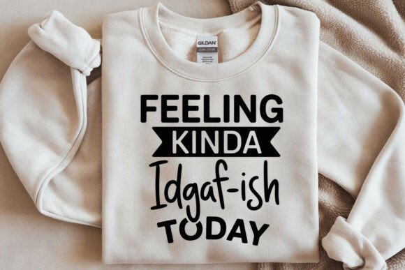 Funny Sarcastic Quote SVG Feeling Kinda: A Designer’s Honest Take