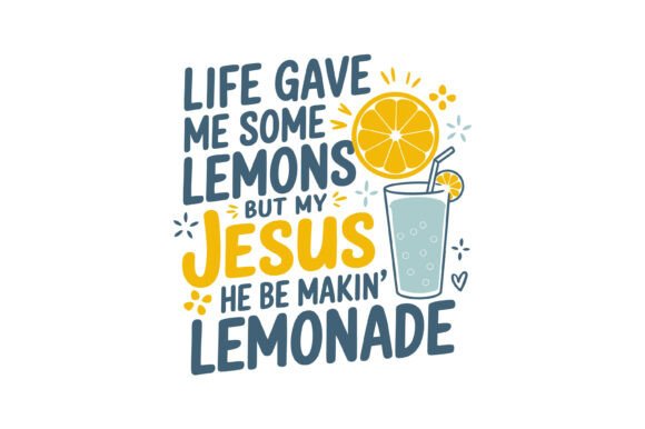 Jesus Makes Lemonade SVG Design Review for Real Projects