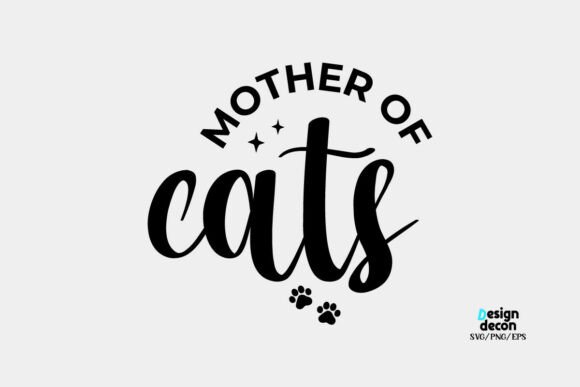 Mother of Cats Mom Quote SVG PNG: A Versatile Design for Real Projects