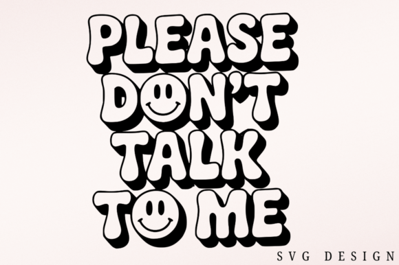 Please Don’t Talk to Me SVG Design Review